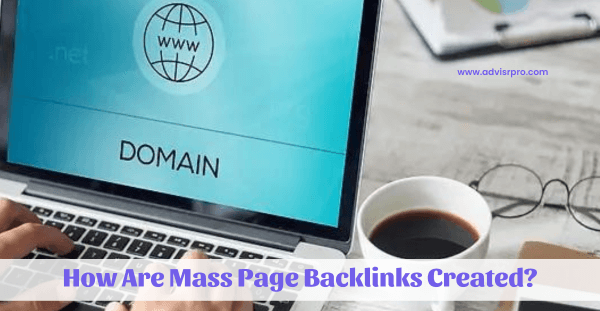 How Are Mass Page Backlinks Created?