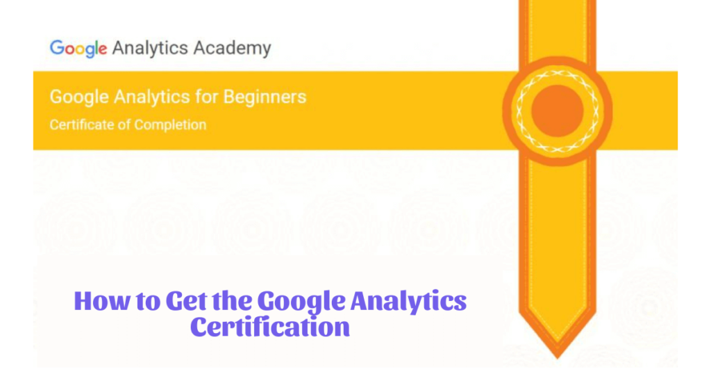 How to Get the Google Analytics Certification