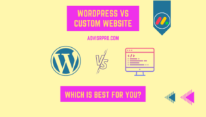 WordPress vs Custom Website - Which is Best for You?